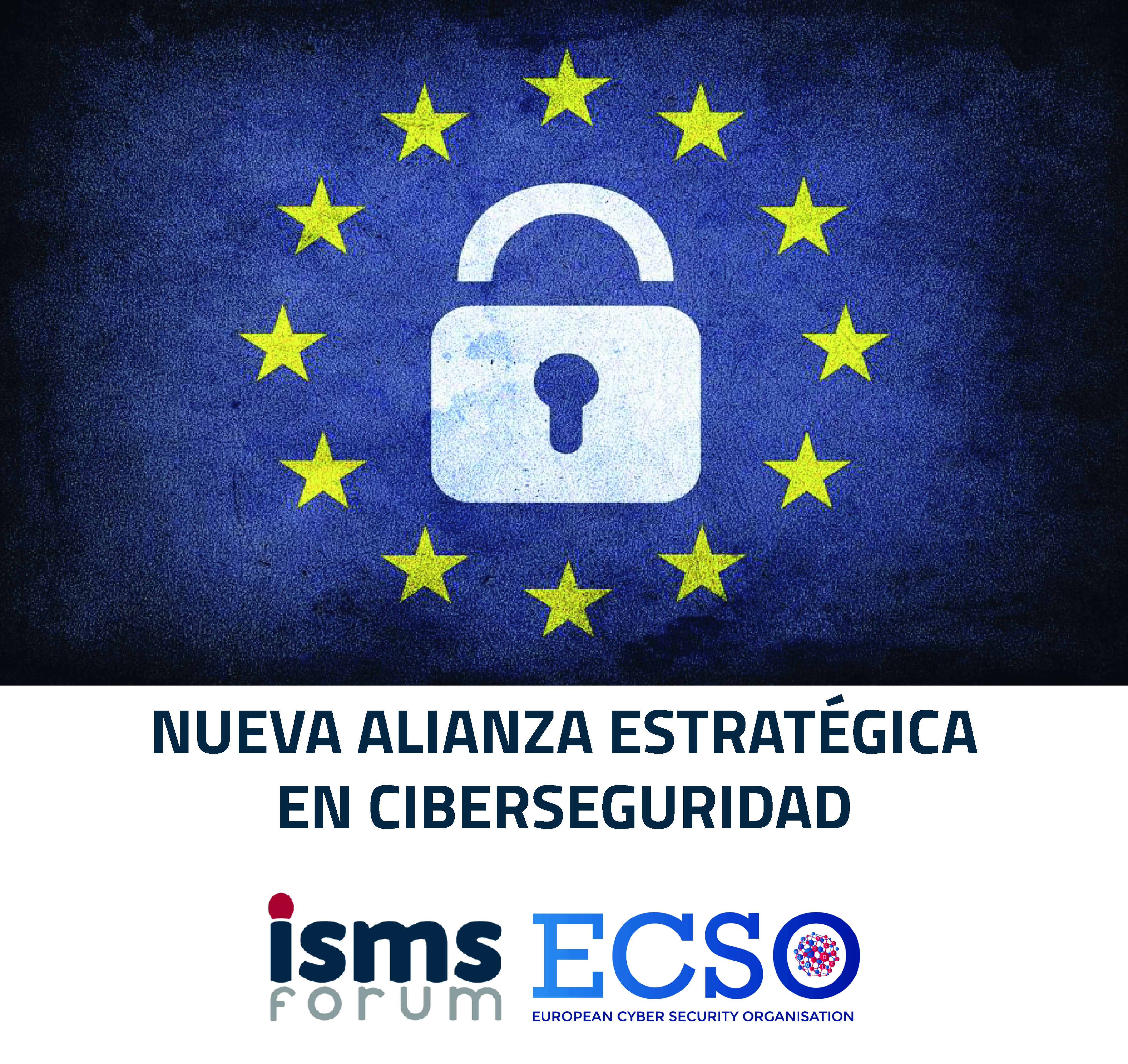 ISMS Forum firma una alianza estratégica con la European Cyber Security Organisation (ECSO)