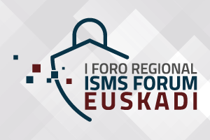 SAVE THE DATE: Ven al Primer Foro de ISMS Forum Euskadi
