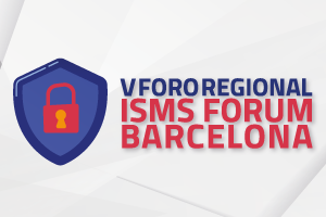V Foro Regional de ISMS Forum Barcelona