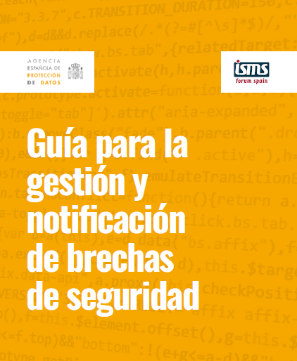 Gua para la Gestin y Notificacin de Brechas de Seguridad elaborada por la AEPD e ISMS Forum