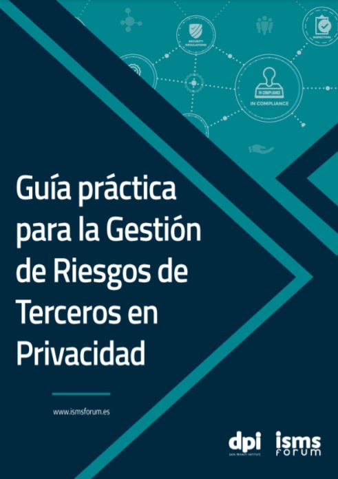 Guía práctica para la gestión de riesgos de terceros en privacidad de ISMS Forum